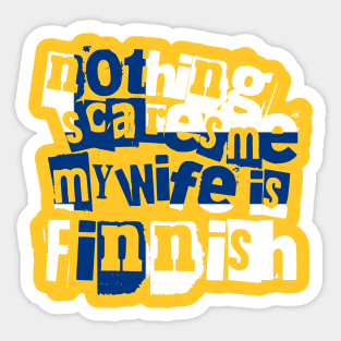 Funny Finland Nothing Scares Me My Wife Is Finnish Sticker